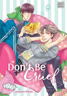 Don't Be Cruel: 2-In-1 Edition, Vol. 1, 1: 2-In-1 Edition - Yonezou Nekota