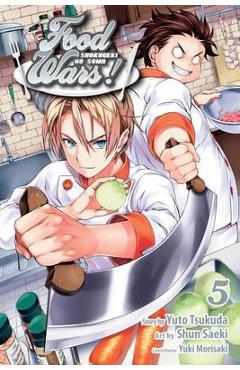 Coperta cărții 'Food Wars!: Shokugeki No Soma, Vol. 5, 5 - Yuto Tsukuda'