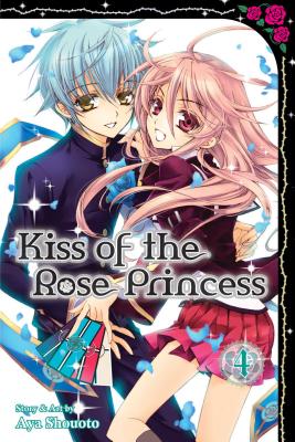 Kiss of the Rose Princess, Vol. 4 - Aya Shouoto