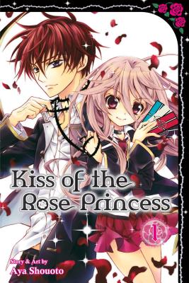 Kiss of the Rose Princess, Volume 1 - Aya Shouoto