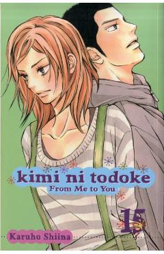Kimi Ni Todoke: From Me to You, Vol. 15, 15 - Karuho Shiina