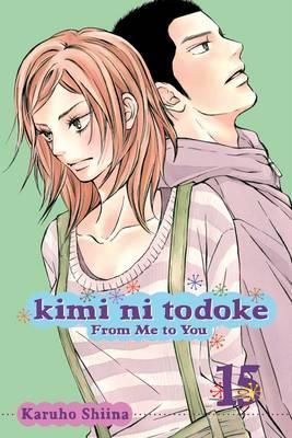 Kimi Ni Todoke: From Me to You, Vol. 15, 15 - Karuho Shiina