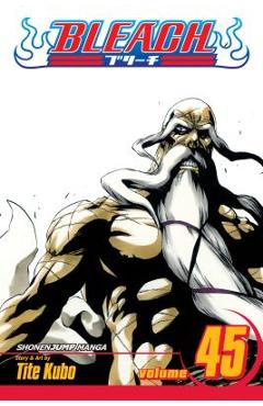 Coperta cărții 'Bleach, Vol. 45, 45 - Tite Kubo'