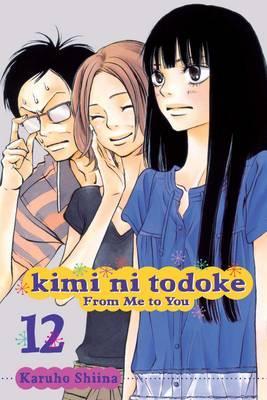 Kimi Ni Todoke: From Me to You, Vol. 12, 12 - Karuho Shiina