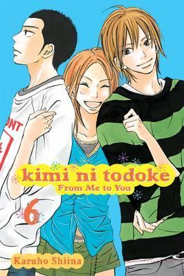 Kimi Ni Todoke: From Me to You, Vol. 6, 6 - Karuho Shiina