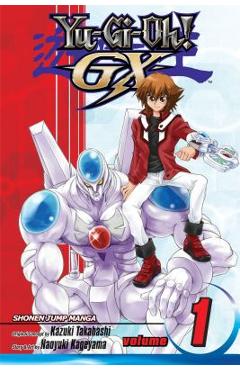 Coperta cărții 'Yu-Gi-Oh! Gx, Vol. 1, 1 - Kazuki Takahashi'