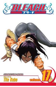 Coperta cărții 'Bleach, Vol. 17, 17 - Tite Kubo'