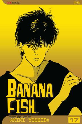 Banana Fish, Vol. 17, 17 - Akimi Yoshida