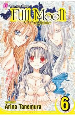 Coperta cărții 'Full Moon, Vol. 6, 6 - Arina Tanemura'