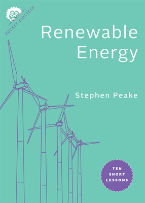 Renewable Energy: Ten Short Lessons - Stephen Peake