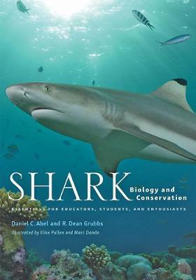 Shark Biology and Conservation: Essentials for Educators, Students, and Enthusiasts - Daniel C. Abel