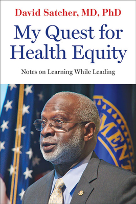 My Quest for Health Equity: Notes on Learning While Leading - David Satcher