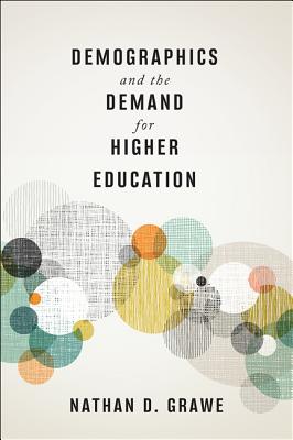 Demographics and the Demand for Higher Education - Nathan D. Grawe