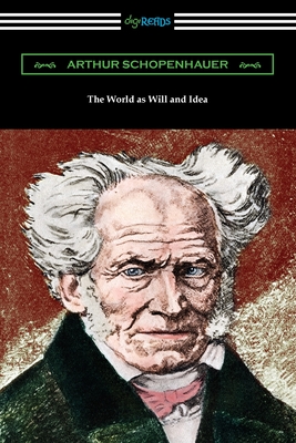 The World as Will and Idea: Complete One Volume Edition - Arthur Schopenhauer