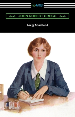 Gregg Shorthand - John Robert Gregg