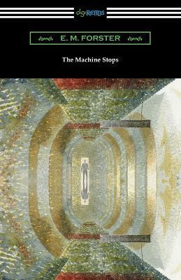 The Machine Stops - E. M. Forster