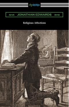 Religious Affections - Jonathan Edwards