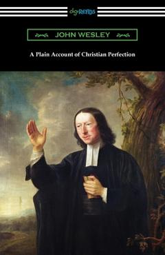 Poza produsului A Plain Account of Christian Perfection - John Wesley