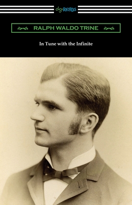 In Tune with the Infinite - Ralph Waldo Trine