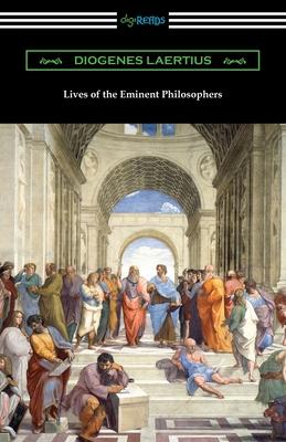 Lives of the Eminent Philosophers - Diogenes Laertius