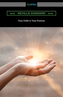 Your Faith is Your Fortune - Neville Goddard