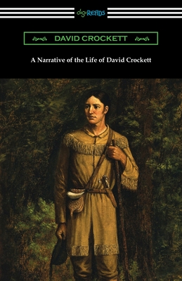 A Narrative of the Life of David Crockett - David Crockett