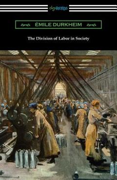Poza produsului The Division of Labor in Society - Emile Durkheim