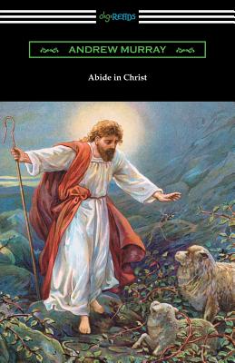 Abide in Christ - Andrew Murray