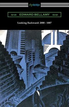 Coperta cărții 'Looking Backward: 2000 - 1887 (with an Introduction by Sylvester Baxter) - Edward Bellamy'