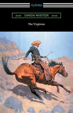 Coperta cărții 'The Virginian (with an Introduction by Struthers Burt) - Owen Wister'