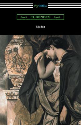 Medea (Translated with an Introduction and Annotations by Gilbert Murray) - Euripides