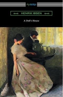 A Doll's House (Translated by R. Farquharson Sharp with an Introduction by William Archer) - Henrik Ibsen