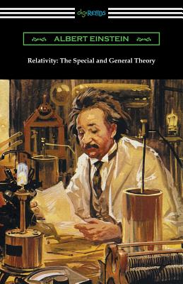 Relativity: The Special and General Theory - Albert Einstein