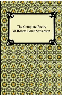 The Complete Poetry of Robert Louis Stevenson - Robert Louis Stevenson