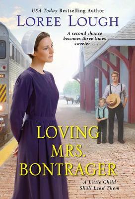 Loving Mrs. Bontrager - Loree Lough