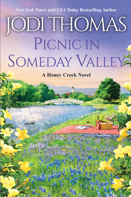 Picnic in Someday Valley: A Heartwarming Texas Love Story - Jodi Thomas
