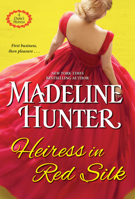 Heiress in Red Silk: An Entertaining Enemies to Lovers Regency Romance Novel - Madeline Hunter
