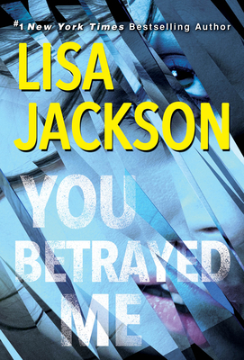 You Betrayed Me: A Chilling Novel of Gripping Psychological Suspense - Lisa Jackson