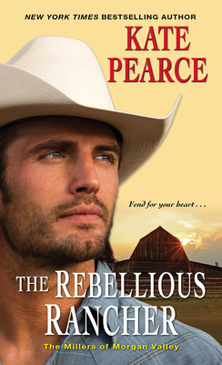 The Rebellious Rancher - Kate Pearce