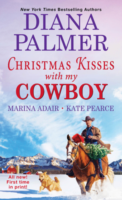 Christmas Kisses with My Cowboy: Three Charming Christmas Cowboy Romance Stories - Diana Palmer