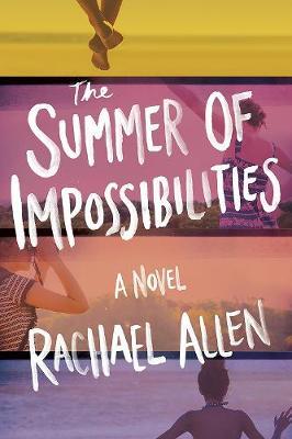 The Summer of Impossibilities - Rachael Allen
