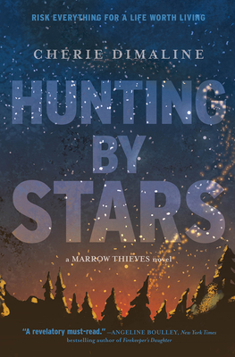 Hunting by Stars (a Marrow Thieves Novel) - Cherie Dimaline