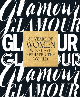 Glamour: 30 Years of Women Who Have Reshaped the World - Glamour Magazine