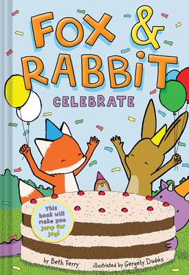 Fox & Rabbit Celebrate - Beth Ferry