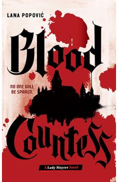 Coperta cărții 'Blood Countess (Lady Slayers) - Lana Popovic'