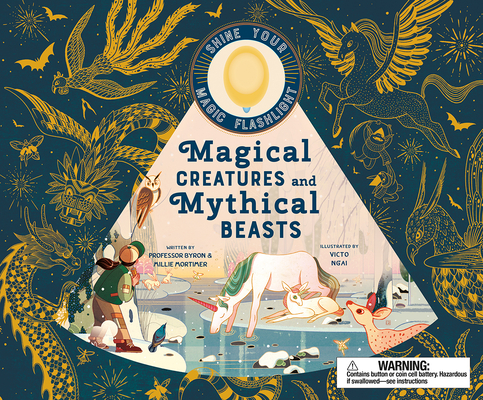 Magical Creatures and Mythical Beasts: Includes Magic Flashlight Which Illuminates More Than 30 Magical Beasts! - Emily Hawkins