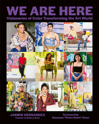 We Are Here: Visionaries of Color Transforming the Art World - Jasmin Hernandez