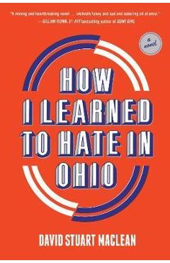 Coperta cărții 'How I Learned to Hate in Ohio - David Stuart Maclean'