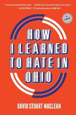 How I Learned to Hate in Ohio - David Stuart Maclean