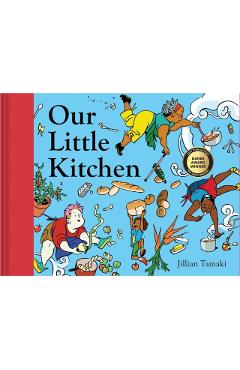 Our Little Kitchen - Jillian Tamaki